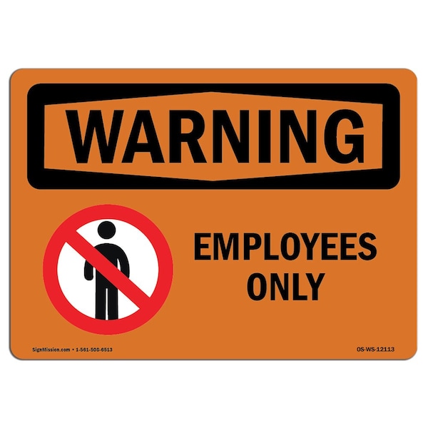 Safety Sign, OSHA WARNING, 18" Height, 24" Width, Employees Only, Landscape, D-1824-L-12113